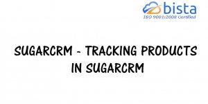 SugarCRM – Tracking products in SugarCRM