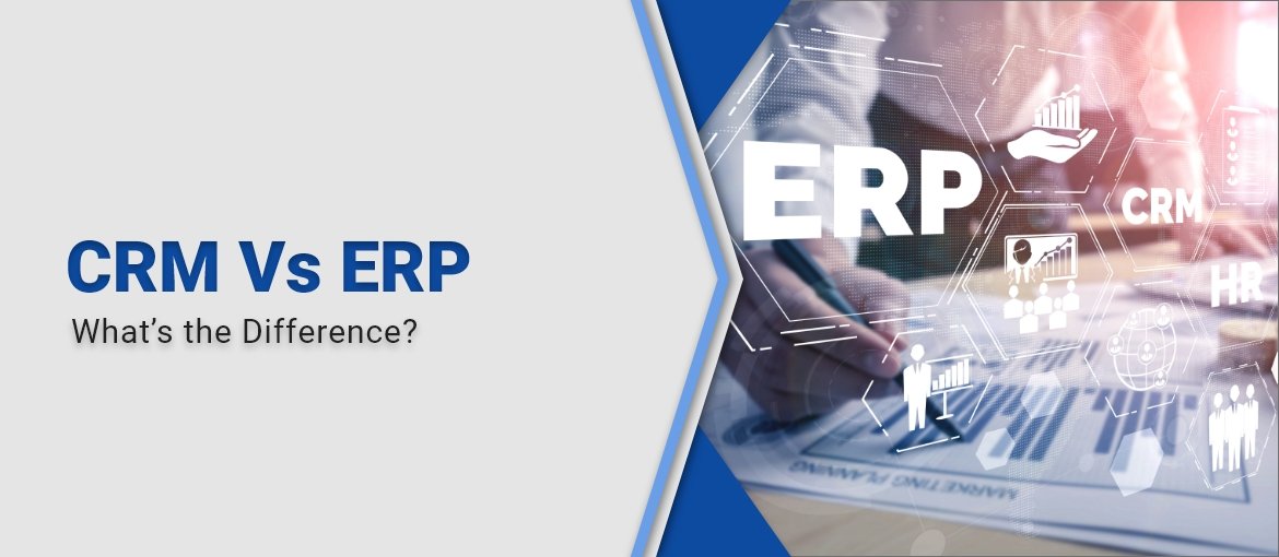 CRM Vs ERP What’s the Difference