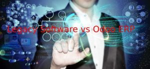 legacy software vs Odoo ERP
