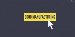 Odoo manufacturing order and scheduling
